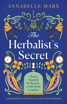 The Herbalist's Secret: Trzymająca w napięciu historyczna tajemnica osadzona w szkockich górach Highlands - The Herbalist's Secret: A gripping historical mystery set in the Scottish Highlands