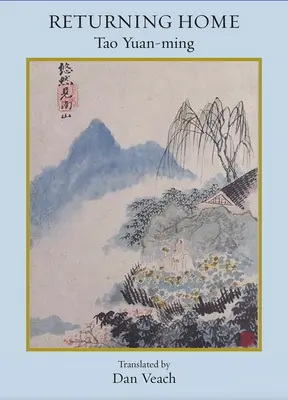 Powrót do domu: Wiersze Tao Yuan-Minga - Returning Home: Poems of Tao Yuan-Ming