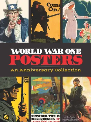 Plakaty z pierwszej wojny światowej: Kolekcja rocznicowa - World War One Posters: An Anniversary Collection