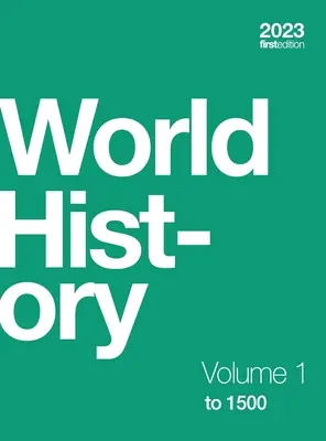 Historia świata, tom 1: do 1500 r. (twarda oprawa, pełny kolor) - World History, Volume 1: to 1500 (hardcover, full color)