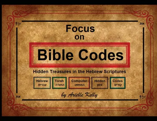 Focus on Bible Codes: Ukryte skarby w Pismach Hebrajskich - Focus on Bible Codes: Hidden Treasures in the Hebrew Scriptures