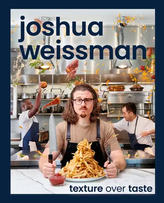 Joshua Weissman: Tekstura ponad smakiem - Joshua Weissman: Texture Over Taste