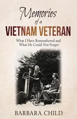 Wspomnienia weterana z Wietnamu: Co zapamiętałem i czego nie mogłem zapomnieć - Memories of a Vietnam Veteran: What I Have Remembered and What He Could Not Forget