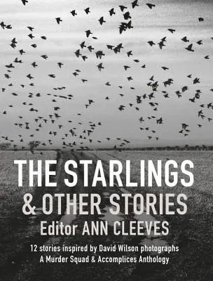 Szpaki i inne historie: Antologia zespołu zabójców i wspólników - The Starlings & Other Stories: A Murder Squad & Accomplices Anthology