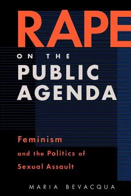 Gwałt w agendzie publicznej: Feminizm i polityka napaści na tle seksualnym - Rape on the Public Agenda: Feminism and the Politics of Sexual Assault