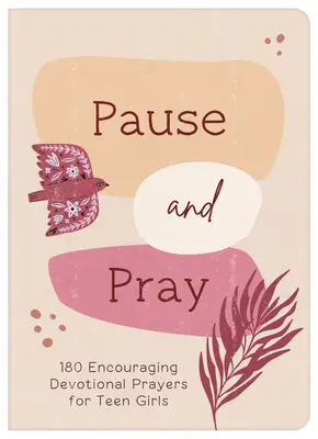 Pause and Pray (Teen Girls): 180 zachęcających modlitw dla nastoletnich dziewcząt - Pause and Pray (Teen Girls): 180 Encouraging Devotional Prayers for Teen Girls