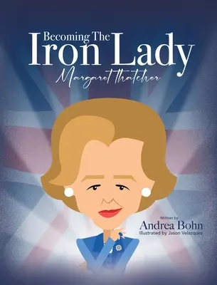 Stając się Żelazną Damą Margaret Thatcher - Becoming the Iron Lady Margaret Thatcher