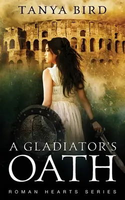 Przysięga gladiatora: Historyczny romans akcji - A Gladiator's Oath: A historical action romance