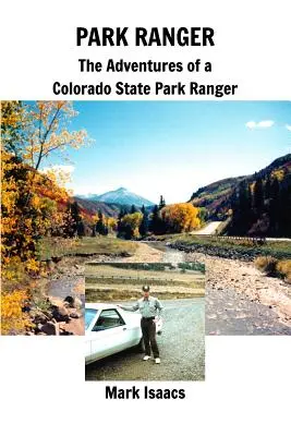 Strażnik Parku: Przygody strażnika parku stanowego Kolorado - Park Ranger: The Adventures of a Colorado State Park Ranger