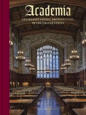 Academia: Gotycka architektura kolegialna w Stanach Zjednoczonych - Academia: Collegiate Gothic Architecture in the United States