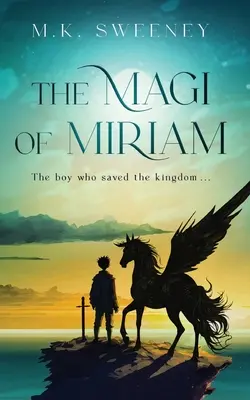 Magowie Miriam: Chłopiec, który ocalił królestwo - The Magi of Miriam: The Boy Who Saved the Kingdom