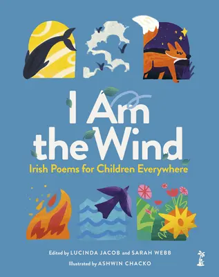 Jestem wiatrem: irlandzkie wiersze dla dzieci na całym świecie - I Am the Wind: Irish Poems for Children Everywhere