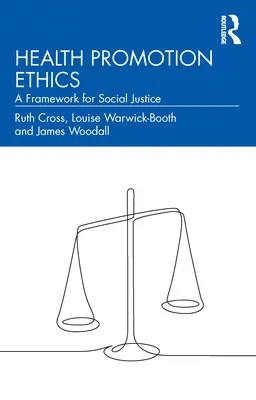 Etyka promocji zdrowia: Ramy sprawiedliwości społecznej - Health Promotion Ethics: A Framework for Social Justice