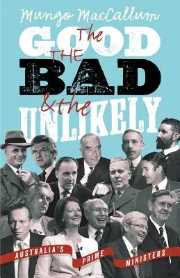 Dobrzy, źli i nieprawdopodobni: Premierzy Australii - The Good, the Bad and the Unlikely: Australia's Prime Ministers