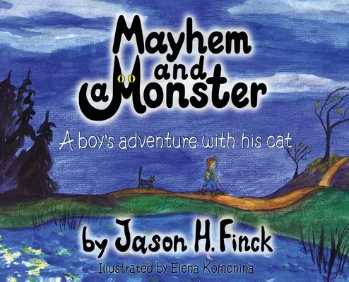 Chaos i potwór: Chłopięca przygoda z kotem - Mayhem and a Monster: A boys adventure with his cat