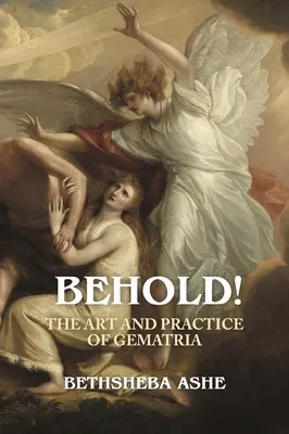 Spójrz! Sztuka i praktyka gematrii - Behold!: The Art and Practice of Gematria