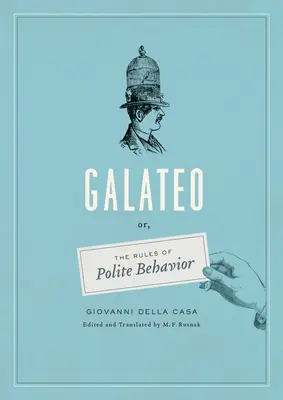 Galateo - czyli zasady grzecznego zachowania - Galateo - Or, The Rules of Polite Behavior