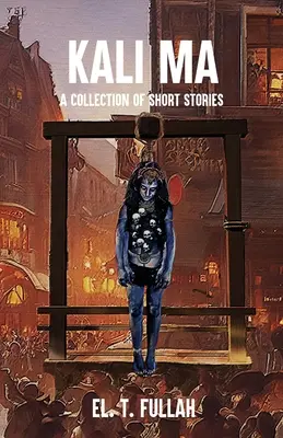 Kali Ma: zbiór krótkich opowiadań - Kali Ma: A Collection of Short Stories