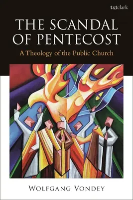 Skandal Pięćdziesiątnicy: Teologia Kościoła publicznego - The Scandal of Pentecost: A Theology of the Public Church