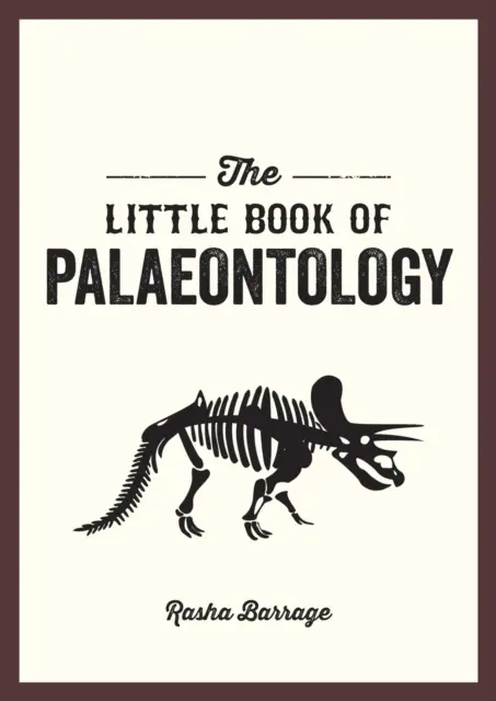 Mała księga paleontologii - kieszonkowy przewodnik po naszej skamieniałej przeszłości - Little Book of Palaeontology - The Pocket Guide to Our Fossilized Past