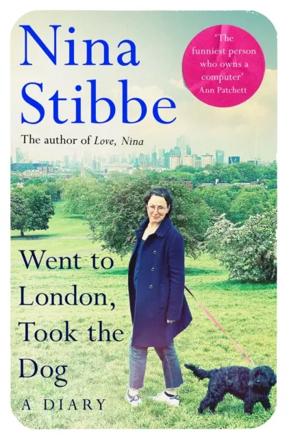 Went to London, Took the Dog: A Diary - od wielokrotnie nagradzanej autorki Love, Nina - Went to London, Took the Dog: A Diary - From the prize-winning author of Love, Nina