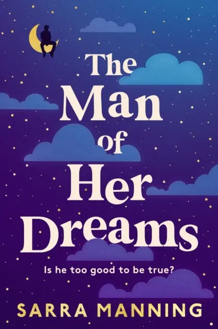 Man of Her Dreams - nowy, błyskotliwy rom-com autorki London, With Love - Man of Her Dreams - the brilliant new rom-com from the author of London, With Love