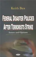 Federalna polityka na wypadek katastrofy po ataku terrorystycznym - zagadnienia i opcje - Federal Disaster Policies After Terrorists Strike - Issues & Options