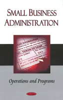 Small Business Administration - Operacje i programy - Small Business Administration - Operations & Programs