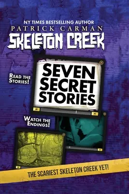 Siedem sekretnych historii: Skeleton Creek #7 - Seven Secret Stories: Skeleton Creek #7