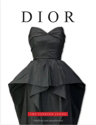 Dior: Ikony mody - Dior: The Fashion Icons