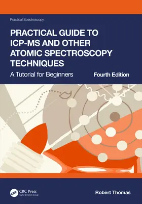 Praktyczny przewodnik po ICP-MS i innych technikach spektroskopii atomowej: Samouczek dla początkujących - Practical Guide to ICP-MS and Other Atomic Spectroscopy Techniques: A Tutorial for Beginners