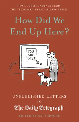 Jak się tu znaleźliśmy? Niepublikowane listy do Daily Telegraph - How Did We End Up Here?: Unpublished Letters to the Daily Telegraph