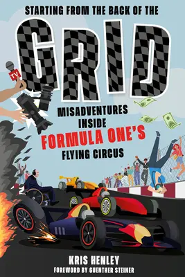Zaczynając od tyłu: Przygody w latającym cyrku Formuły 1 - Starting from the Back of the Grid: Misadventures Inside Formula One's Flying Circus