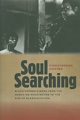 Poszukiwanie duszy: kino o czarnej tematyce od Marszu na Waszyngton do powstania Blaxploitation - Soul Searching: Black-Themed Cinema from the March on Washington to the Rise of Blaxploitation