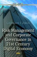 Zarządzanie ryzykiem i ład korporacyjny w gospodarce cyfrowej XXI wieku (Zekos Georgios I BSc (Econ) JD LLM PhD (Law) Ph.D. (Econ)) - Risk Management & Corporate Governance in 21st Century Digital Economy (Zekos Georgios I BSc (Econ) JD LLM PhD (Law) Ph.D. (Econ))