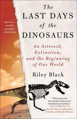 Ostatnie dni dinozaurów: Asteroida, wyginięcie i początek naszego świata - The Last Days of the Dinosaurs: An Asteroid, Extinction, and the Beginning of Our World