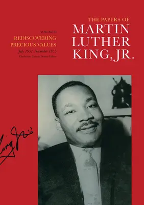 The Papers of Martin Luther King, Jr, Volume II: Rediscovering Precious Values, lipiec 1951 - listopad 1955, tom 2 - The Papers of Martin Luther King, Jr., Volume II: Rediscovering Precious Values, July 1951 - November 1955 Volume 2