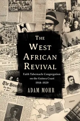 Odrodzenie w Afryce Zachodniej: Zgromadzenie Faith Tabernacle na wybrzeżu Gwinei, 1918-1929 - The West African Revival: Faith Tabernacle Congregation on the Guinea Coast, 1918-1929