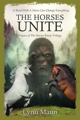 The Horses Unite: Początki trylogii The Horses Know - The Horses Unite: Origins of The Horses Know Trilogy