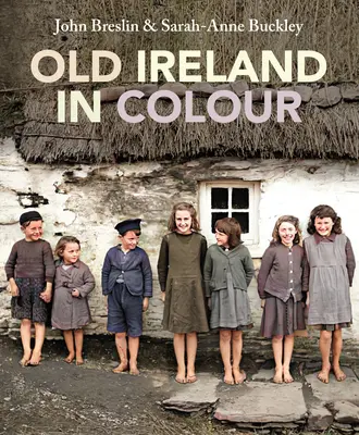 Stara Irlandia w kolorze - Old Ireland in Colour