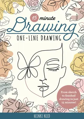 15-Minute Drawing: One-Line Drawing: Naucz się rysować kwiaty, portrety i nie tylko za pomocą jednej linii! - 15-Minute Drawing: One-Line Drawing: Learn to Draw Florals, Portraits, and More Using a Single Line!