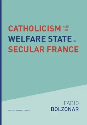 Katolicyzm i państwo opiekuńcze w laickiej Francji - Catholicism and the Welfare State in Secular France