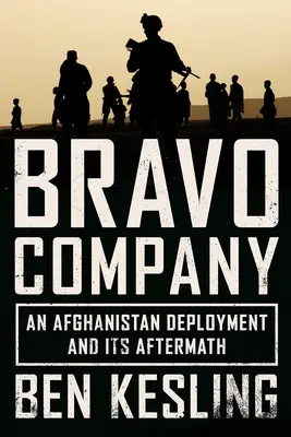 Kompania Bravo: Afganistan i jego następstwa - Bravo Company: An Afghanistan Deployment and Its Aftermath