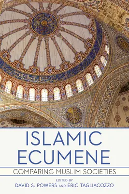 Islamic Ecumene: Porównanie społeczeństw muzułmańskich - Islamic Ecumene: Comparing Muslim Societies