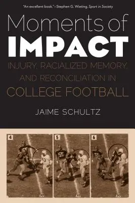 Chwile wpływu: Urazy, rasistowska pamięć i pojednanie w futbolu uniwersyteckim - Moments of Impact: Injury, Racialized Memory, and Reconciliation in College Football