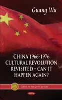 Chiny 1966-1976, rewolucja kulturalna - czy to się może powtórzyć? - China 1966-1976, Cultural Revolution Revisited -- Can It Happen Again?