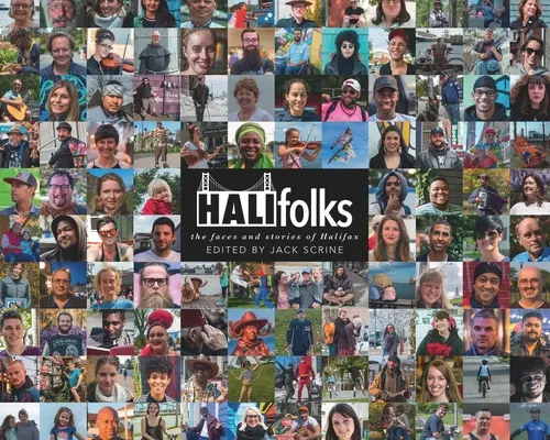 Halifolks: Twarze i historie Halifaxu - Halifolks: The Faces and Stories of Halifax