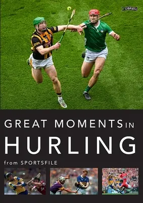 Wielkie wydarzenia w Hurlingu - Great Moments in Hurling