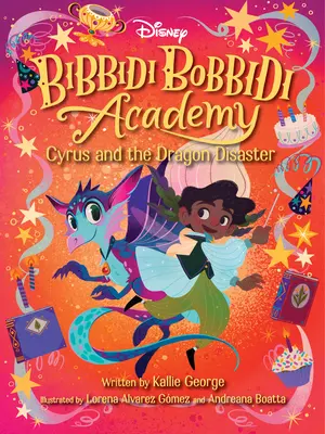 Akademia Disney Bibbidi Bobbidi #4: Cyrus i smocza katastrofa - Disney Bibbidi Bobbidi Academy #4: Cyrus and the Dragon Disaster