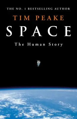 Kosmos - ekscytująca historia ludzkości autorstwa ukochanego brytyjskiego astronauty Tima Peake'a - Space - A thrilling human history by Britain's beloved astronaut Tim Peake